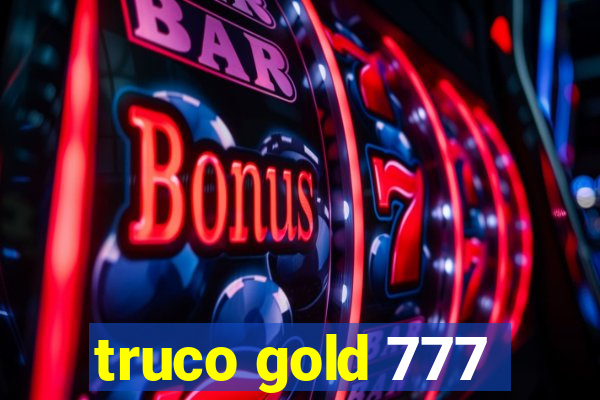 truco gold 777